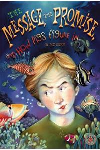 Message, the Promise, and How Pigs Figure in