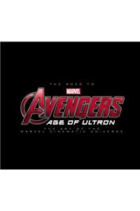 The Road to Marvel's Avengers: Age of Ultron: The Art of the Marvel Cinematic Universe