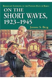 On the Short Waves, 1923-1945