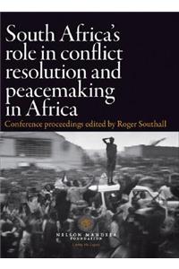 South Africa's Role in Conflict Resolution and Peacemaking in Africa