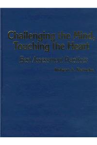 Challenging the Mind, Touching the Heart: Best Assessment Practices