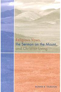 Religious Vows, the Sermon on the Mount, and Christian Living