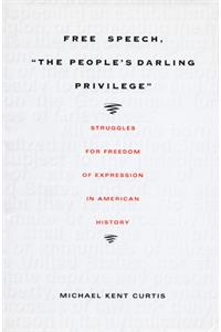 Free Speech, the People's Darling Privilege