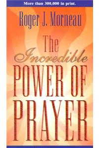 The Incredible Power of Prayer