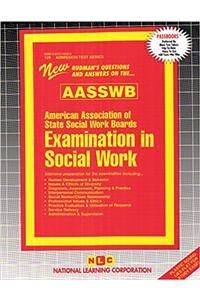 ASWB EXAMINATION IN SOCIAL WORK [ASWB] (1 VOL.)