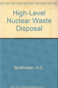 High-Level Nuclear Waste Dispo
