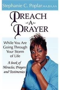 Preach a Prayer: While You Are Going Through Your Storm of Life
