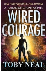 Wired Courage