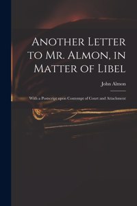 Another Letter to Mr. Almon, in Matter of Libel