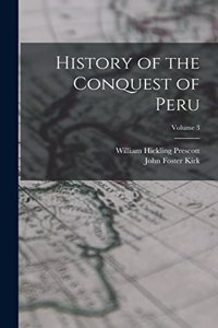 History of the Conquest of Peru; Volume 3