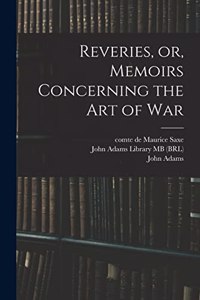 Reveries, or, Memoirs Concerning the art of War