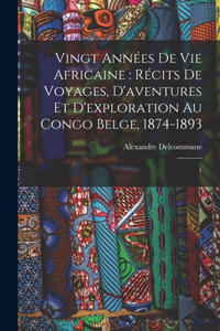 Vingt années de vie africaine