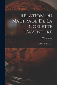 Relation Du Naufrage De La Goelette L'aventure