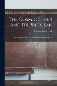Cosmic Ether And Its Problems