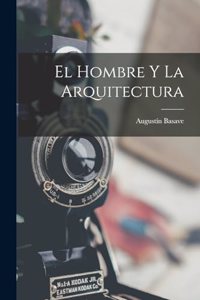 Hombre Y La Arquitectura