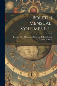 Boletin Mensual, Volumes 1-5...