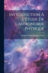 Introduction À L'étude De L'astronomie Physique