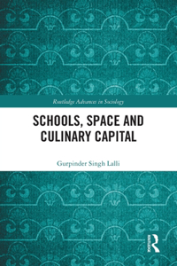 Schools, Space and Culinary Capital