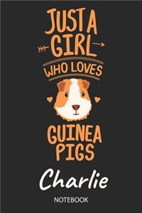 Just A Girl Who Loves Guinea Pigs - Charlie - Notebook