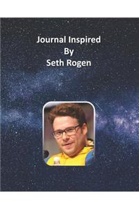 Journal Inspired by Seth Rogen