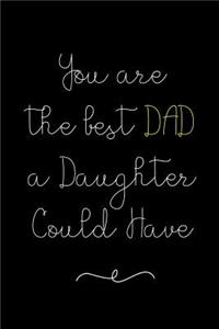 You are the best dad a daughter could have
