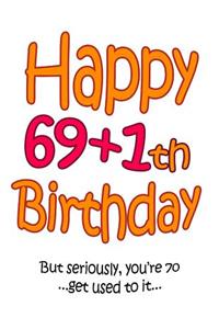 Happy 69+1th Birthday