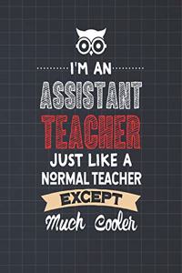 I'm An Assistant Teacher Just Like A Normal Teacher Except Much Cooler