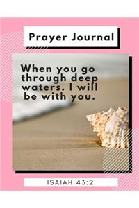 Prayer Journal When You Go Through Deep Waters. I Will Be With You