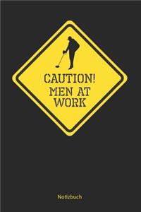 Caution! Men At Work!