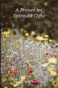 Primer on Spiritual Gifts