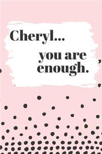 Cheryl You are Enough