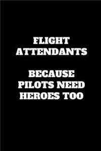 Flight Attendants Because Pilots Need Heroes Too
