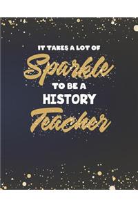 It Takes A Lot Of Sparkle To Be A History Teacher