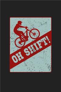 Oh Shift!