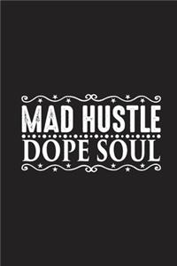 Mad Hustle Dope Soul