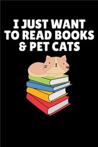 I Just Want to Read Books & Pet Cats