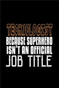 Technologist. Because Superhero isn't an official job title