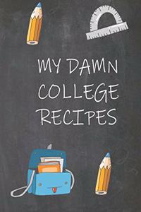 My Damn College Recipes