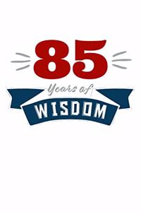 85 Years of Wisdom