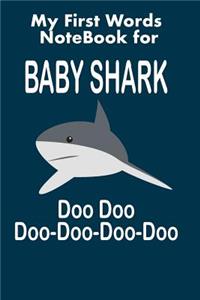 My First Words Notebook for Baby Shark Doo Doo Doo-Doo-Doo-Doo