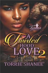 A Twisted Hood Love 2