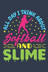 All Day I Think About Softball And Slime