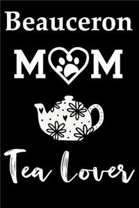 Beauceron Mom Tea Lover