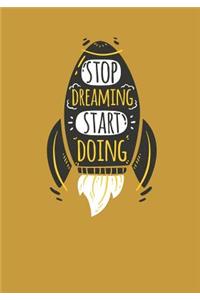 Stop Dreaming Start Doing