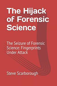 Hijack of Forensic Science