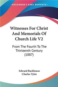 Witnesses For Christ And Memorials Of Church Life V2