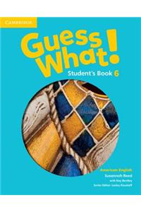 Guess What! American English Level 6 Student's Book