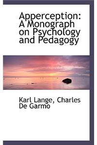 Apperception: A Monograph on Psychology and Pedagogy