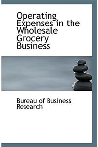 Operating Expenses in the Wholesale Grocery Business