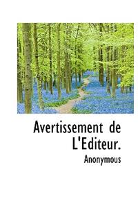 Avertissement de L'Editeur.